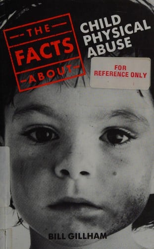 The Facts About Child Physical Abuse (The Facts About Series)