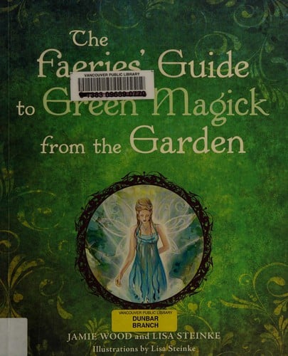 The faeries' guide to green magick from the garden