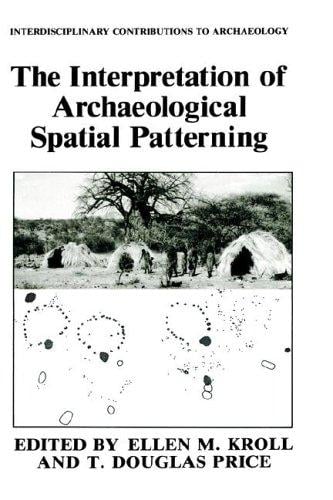 The Interpretation of archaeological spatial patterning