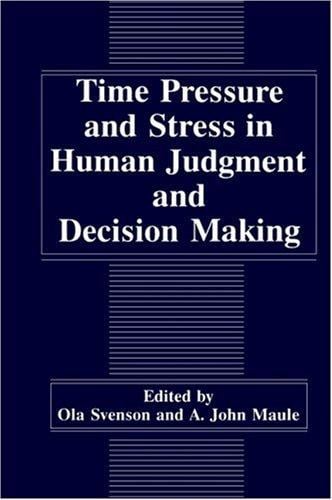 Time pressure and stress in human judgment and decison making