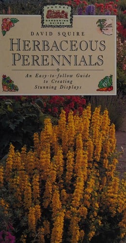 Herbaceous Perennials, An Easy-to-follow Guide to Creating Stunning Displays