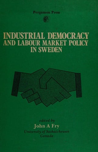 Industrial democracy and labour market policy in Sweden