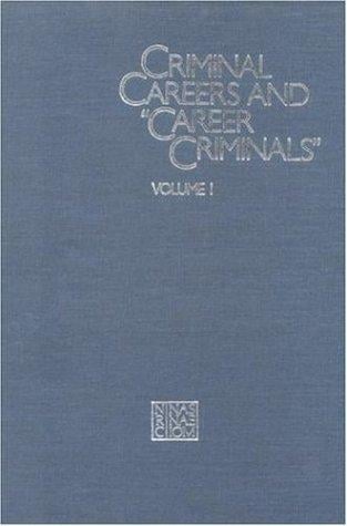 Criminal careers and "career criminals"