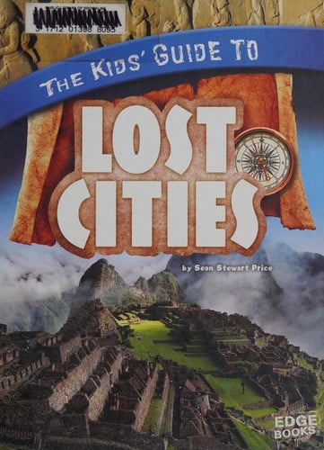 The kids' guide to lost cities