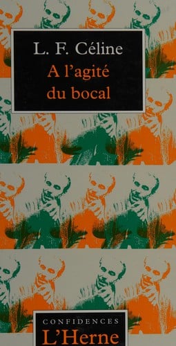 A l'agité du bocal ; suivi d'autres textes
