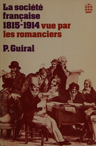 La Société française, 1815-1914, vue par les romanciers