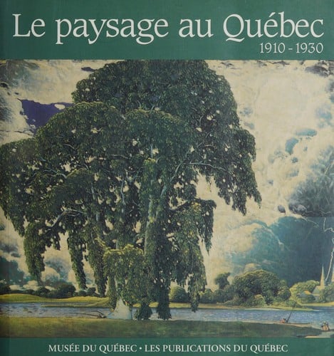 Le paysage au Québec 1910-1930