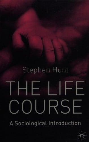 LIFE COURSE: A SOCIOLOGICAL INTRODUCTION