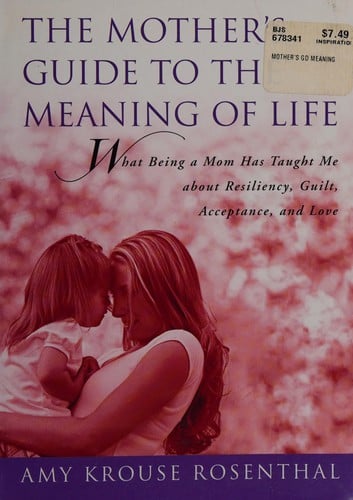 The mother's guide to the meaning of life