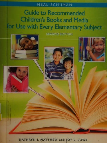 Neal-Schuman guide to recommended children's books and media for use with every elementary subject