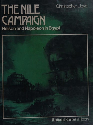The Nile Campaign: Nelson and Napoleon in Egypt