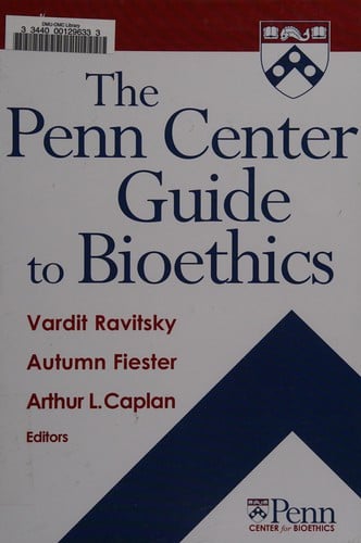 The Penn Center guide to bioethics