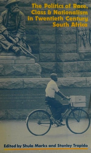 The Politics of race, class, and nationalism in twentieth-century South Africa