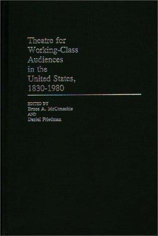 Theatre for working-class audiences in the United States, 1830-1980