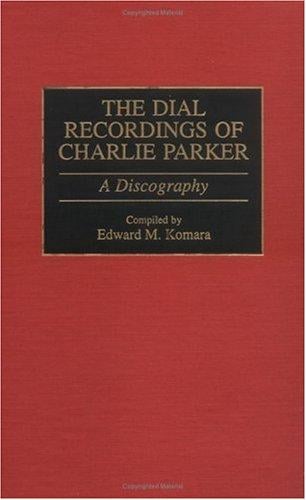 The Dial recordings of Charlie Parker