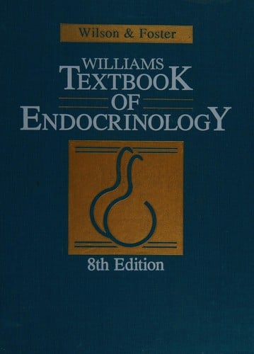 Williams textbook of endocrinology / edited by Jean D. Wilson and Daniel W. Foster