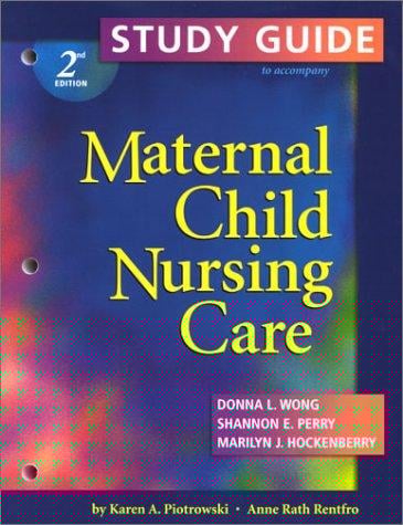 Study Guide T/A Wong, Perry, Hockenberry Maternal Child Nursing Care