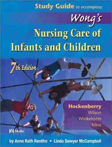 Study guide to accompany Wong's nursing care of infants and children, seventh edition
