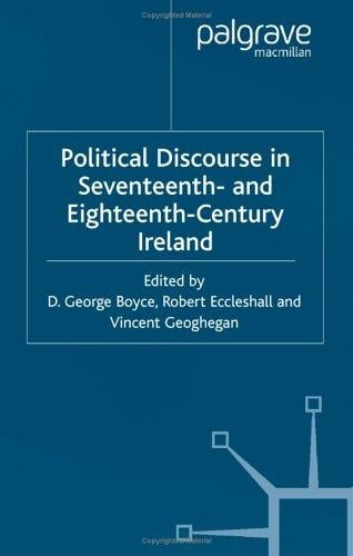 Political discourse in seventeenth- and eighteenth-century Ireland