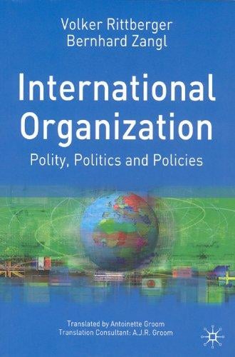 INTERNATIONAL ORGANIZATION: POLITY, POLITICS AND POLICIES; TRANS. BY ANTOINETTE GROOM