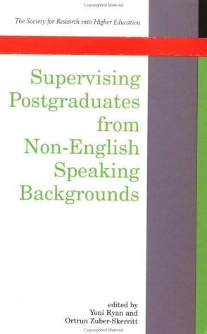 Supervising Postgraduates From Non-English Speaking Backgrounds (Society for Research into Higher Education)
