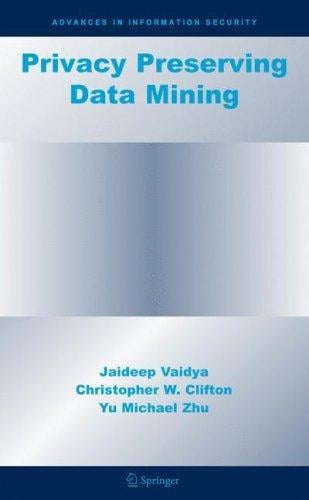 Privacy Preserving Data Mining