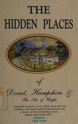 Hidden Places of Dorset, Hampshire and the Isle of Wight