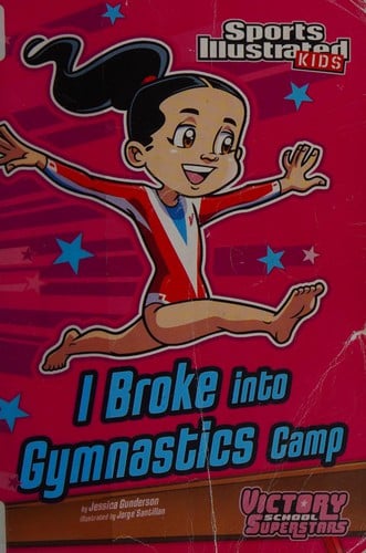 I broke into gymnastics camp