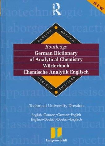 Langenscheidt Routledge German dictionary of analytical chemistry