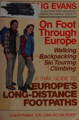On foot through Europe, a trail guide to Europe's long-distance footpaths