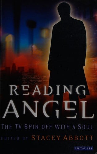 READING ANGEL: THE TV SPIN-OFF WITH A SOUL; ED. BY STACEY ABBOTT