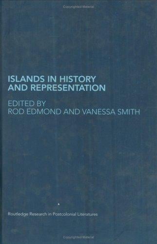 ISLANDS IN HISTORY AND REPRESENTATION; ED. BY ROD EDMOND