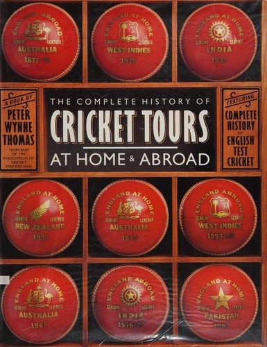 The complete history of cricket tours at home and abroad