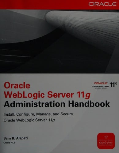 Oracle WebLogic server 11g administration handbook