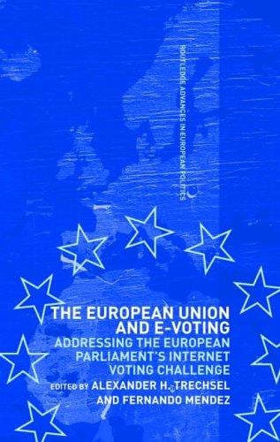 EUROPEAN UNION AND E-VOTING: ADDRESSING THE EUROPEAN PARLIAMENT'S...; ED. BY ALEXANDER H. TRECHSEL