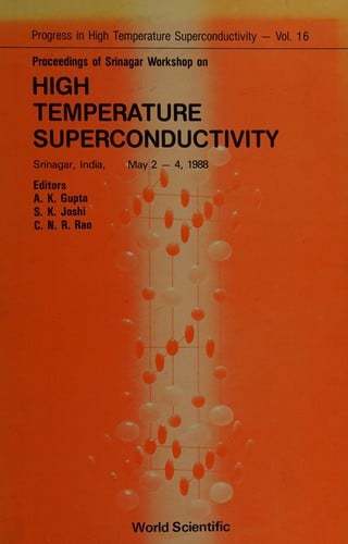 Proceedings of Srinagar Workshop on High Temperature Superconductivity, Srinagar, India, May 2-4, 1988