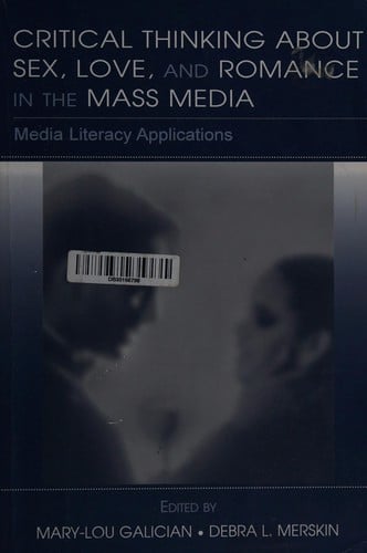 Critical thinking about Sex, love, and romance in the mass media
