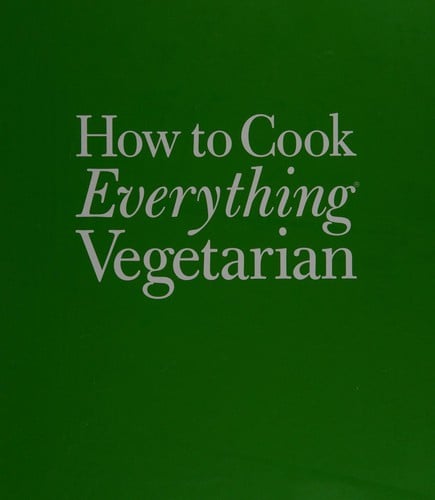 How to cook everything vegetarian
