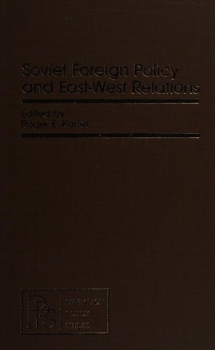 Soviet foreign policy and East-West relations