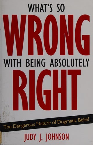 What's so wrong with being right?