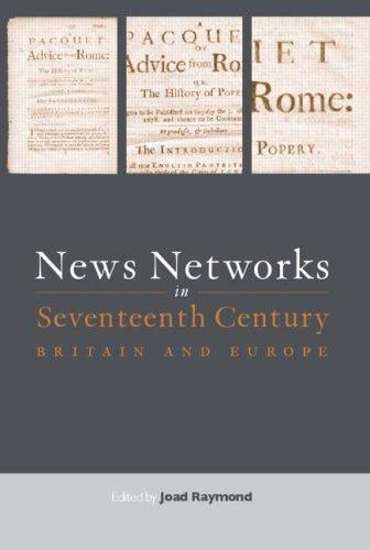 News networks in seventeenth century Britain and Europe