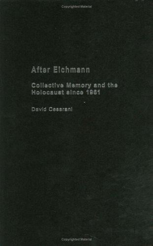 After Eichmann  Collective Memory and Holcaust Since 1961