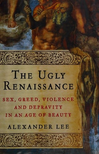 The ugly Renaissance