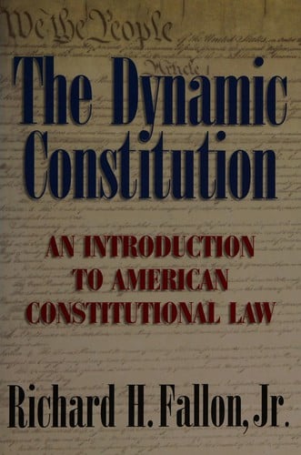 DYNAMIC CONSTITUTION: AN INTRODUCTION TO AMERICAN CONSTITUTIONAL LAW