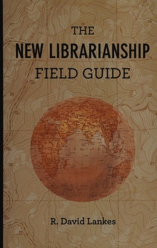 The new librarianship field guide