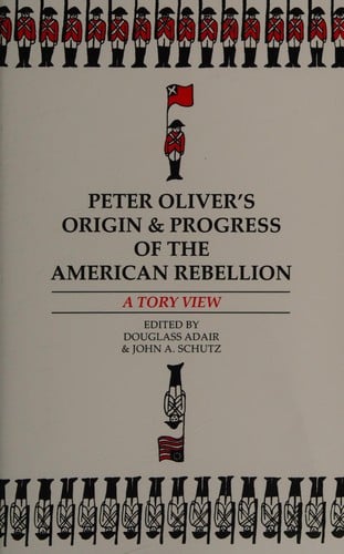 Peter Oliver's Origin and Progress of the American R