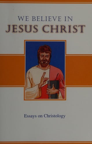 We believe in Jesus Christ