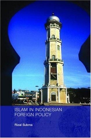 Islam in Indonesian Foreign Policy (Politics in Asia)