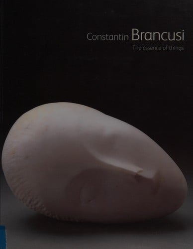 CONSTANTIN BRANCUSI: THE ESSENCE OF THINGS; ED. BY CARMEN GIMENEZ