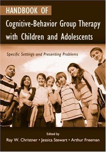 Handbook of cognitive-behavior group therapy with children and adolescents
